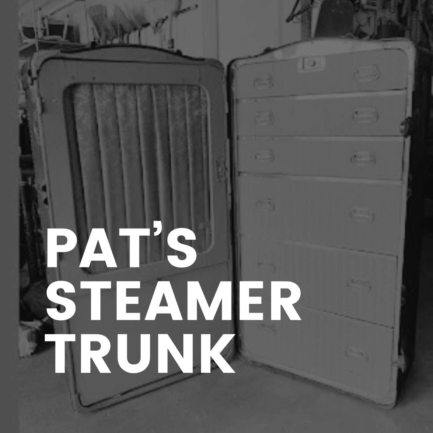Pat's Steamer Trunk — Antique Trunks, Immigration Stories & Family History episode artwork
