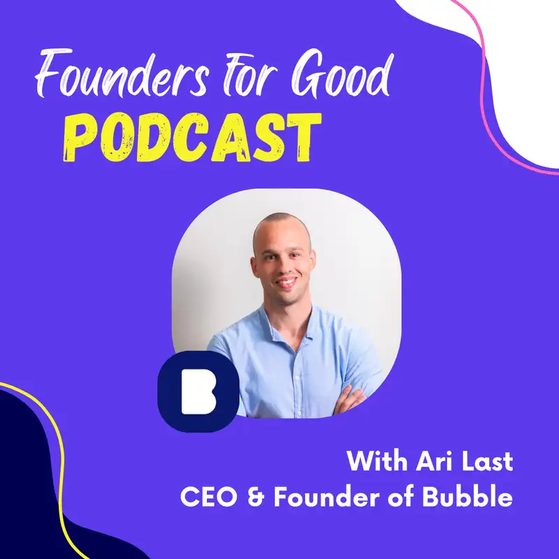 Ari Last, Bubble: building the UK’s largest on-demand in-home childcare platform.