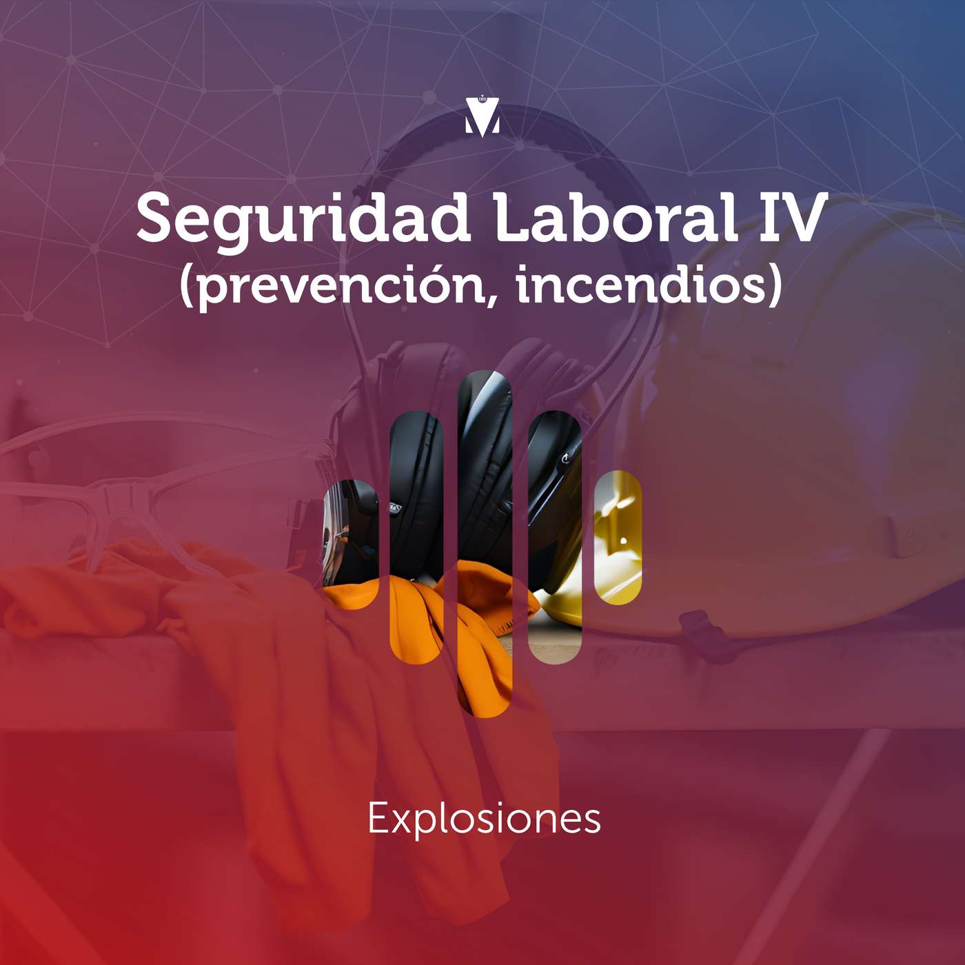 5 - SEGURIDAD LABORAL IV (PREVENCIÓN, INCENDIOS): Explosiones episode artwork