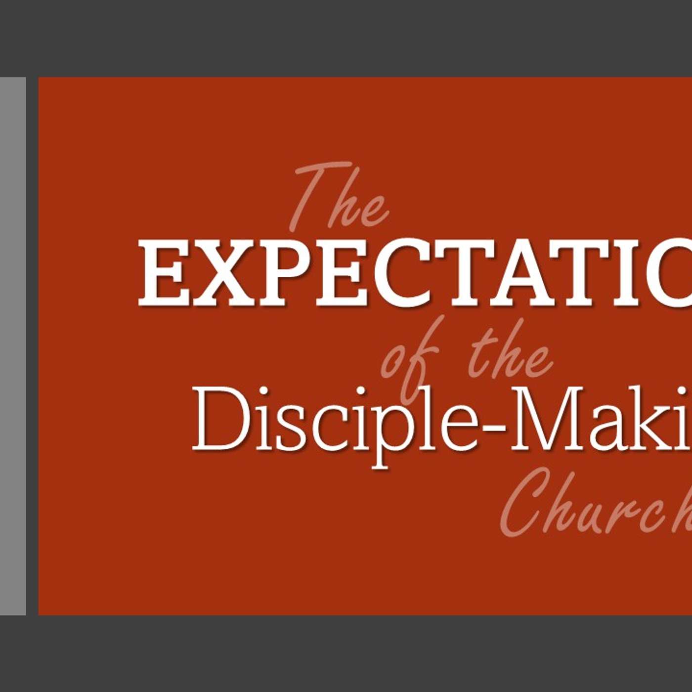 Expectations of the Disciple Making Church | 07/12/26 Morning Service episode artwork
