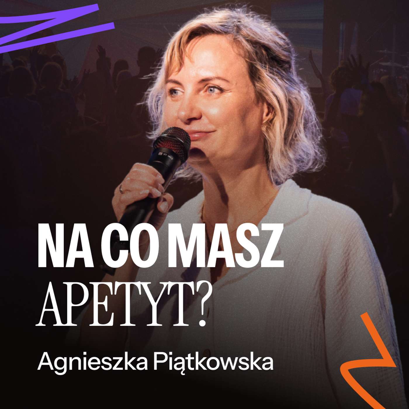 #236: Na co masz apetyt? – Agnieszka Piątkowska | 1.06.2025 episode artwork