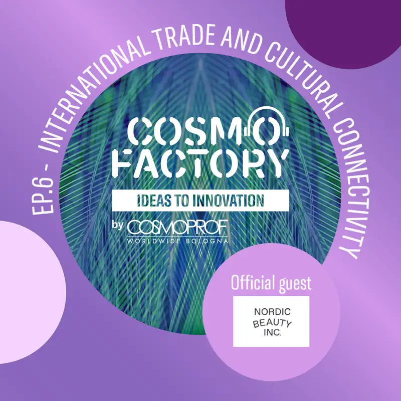 Consumer Beauty Brands, International Trade, and Cultural Connectivity, featuring Nordic Beauty Inc CEO Johanna Rönkkö