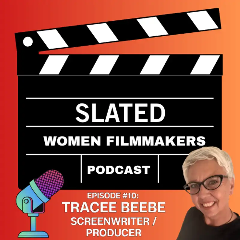 Ep10: Tracee Bebee - Screenwriter, Producer