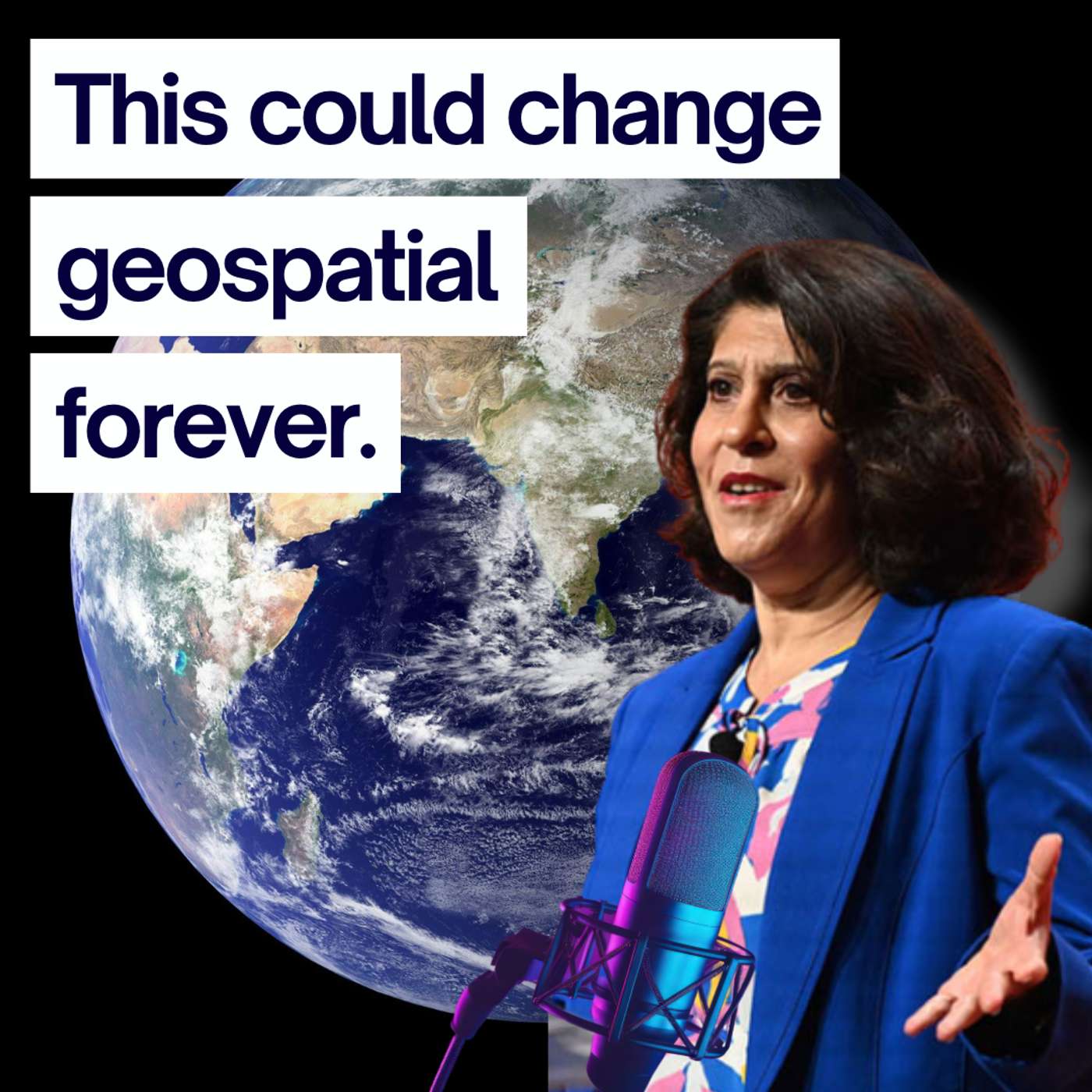 Rethinking Geospatial for a Sustainable World with Nadine Alameh Rethinking Geospatial for a Sustainable World with Nadine Alameh