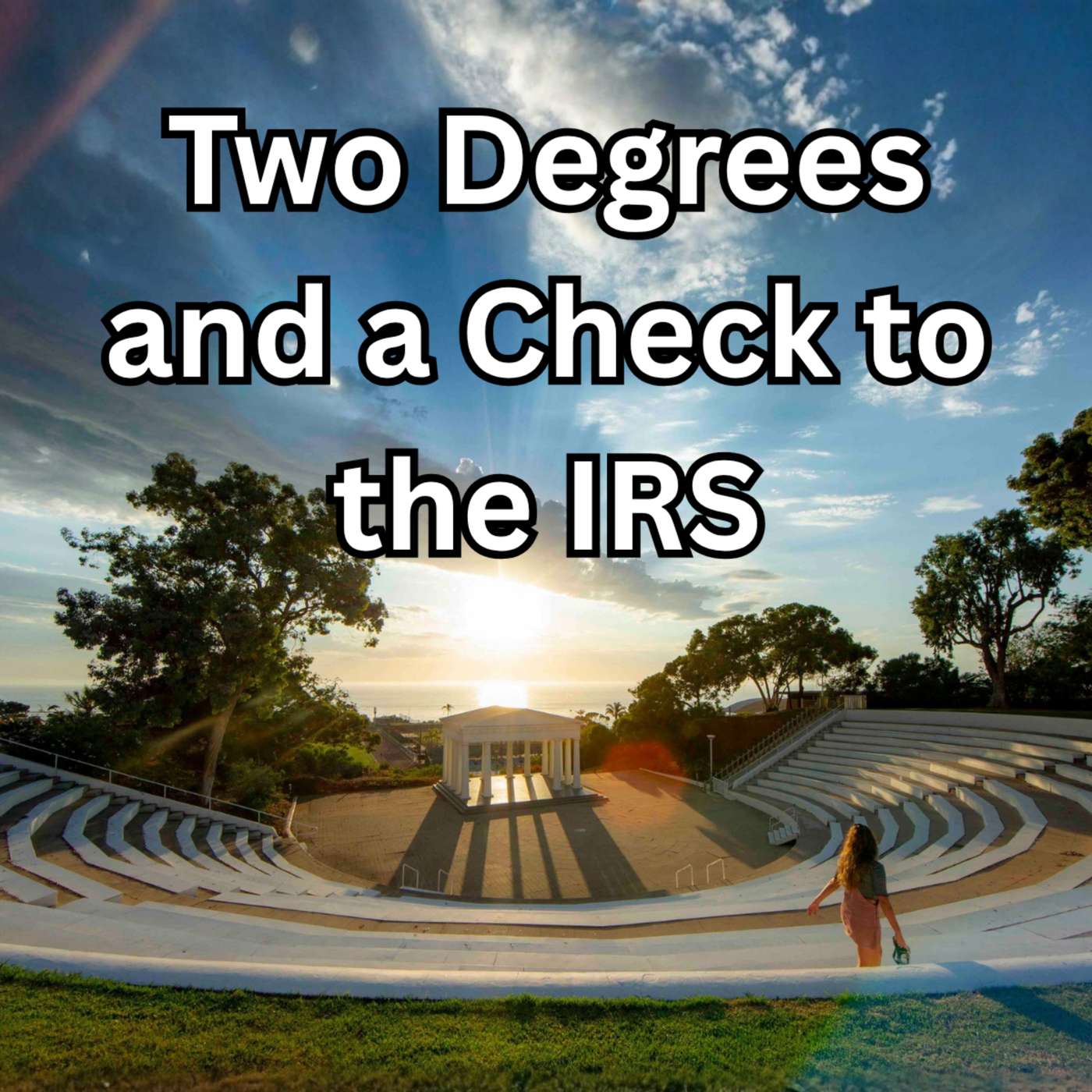 Day 212 - Two Degrees and a Check to the IRS episode artwork