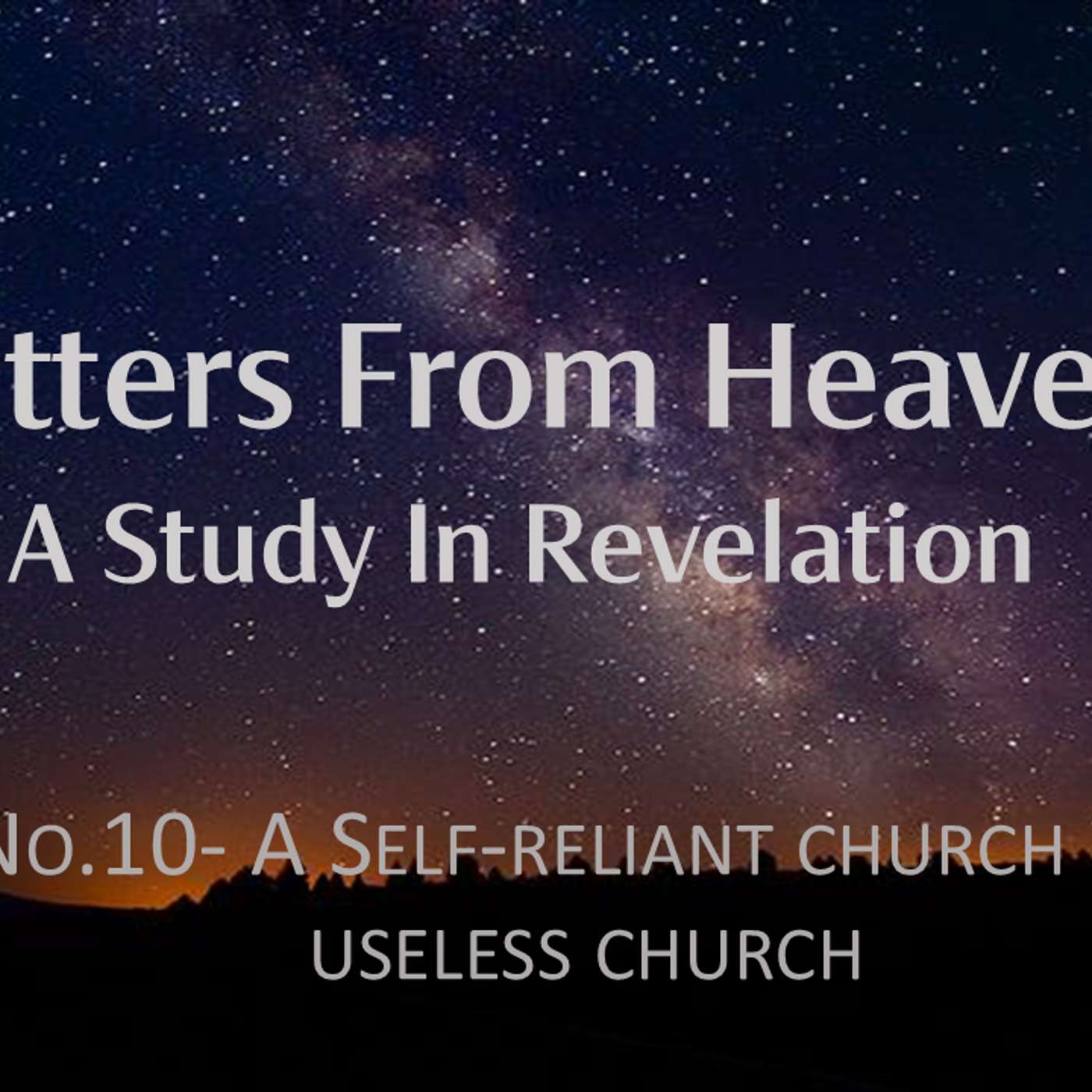 Letters From Heaven (Revelation) No.10- A Self-Reliant Church Is A Useless Church