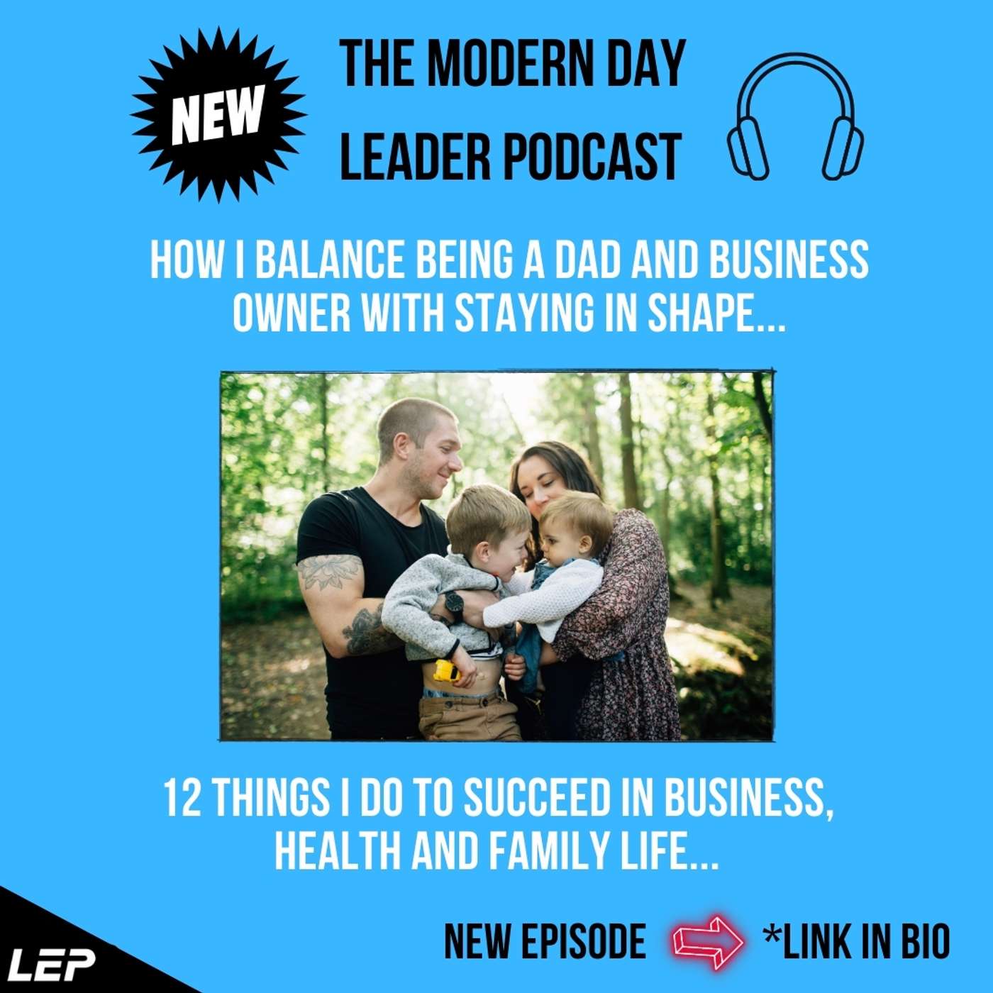 Episode 25 - How I Balance Being A Dad and Business Owner with Staying in Shape - 12 Things I Do To Succeed In All 3 Areas… episode artwork