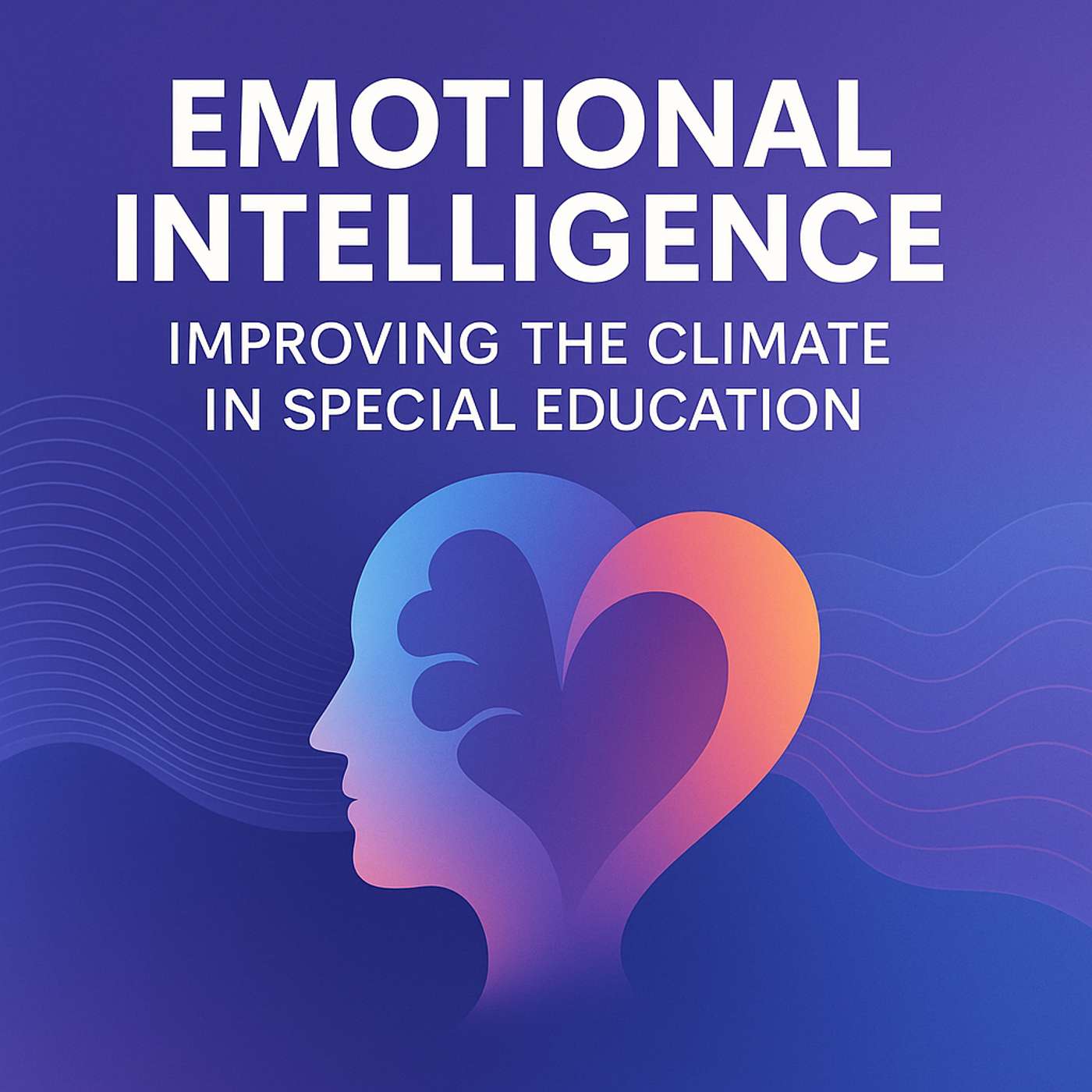 Emotional Intelligence: Improving the Climate in Special Education