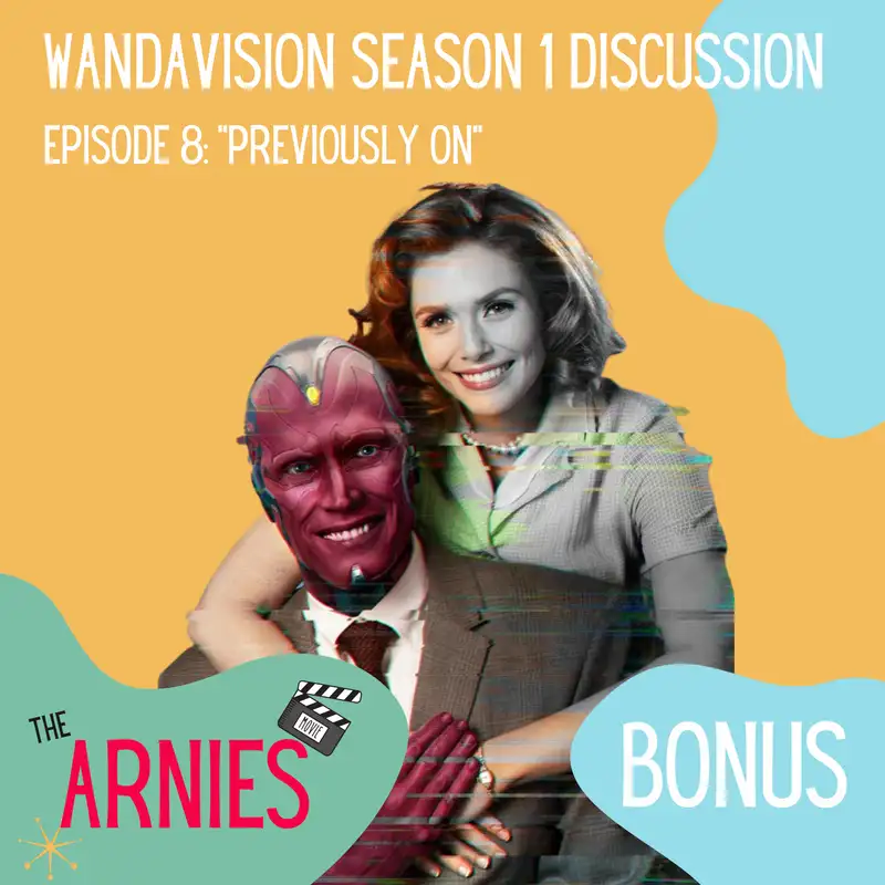 WandaVision Season 1 Discussion: Ep.8 "Previously On"