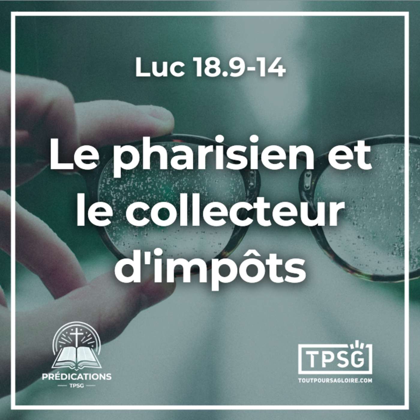 D. Angers | "Deux hommes, deux conceptions de la vie" (Luc 18.9-14)