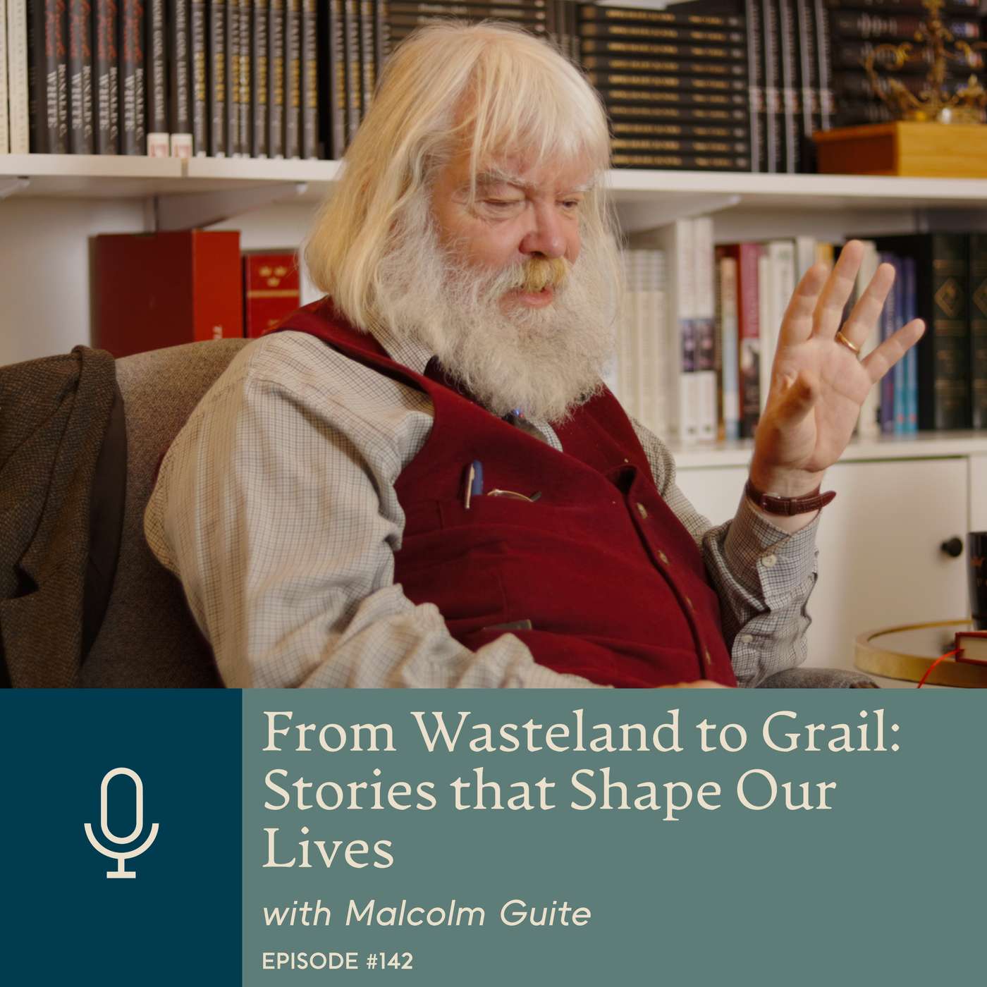 From Wasteland to Grail: Stories that Shape Our Lives, with Malcolm Guite episode artwork