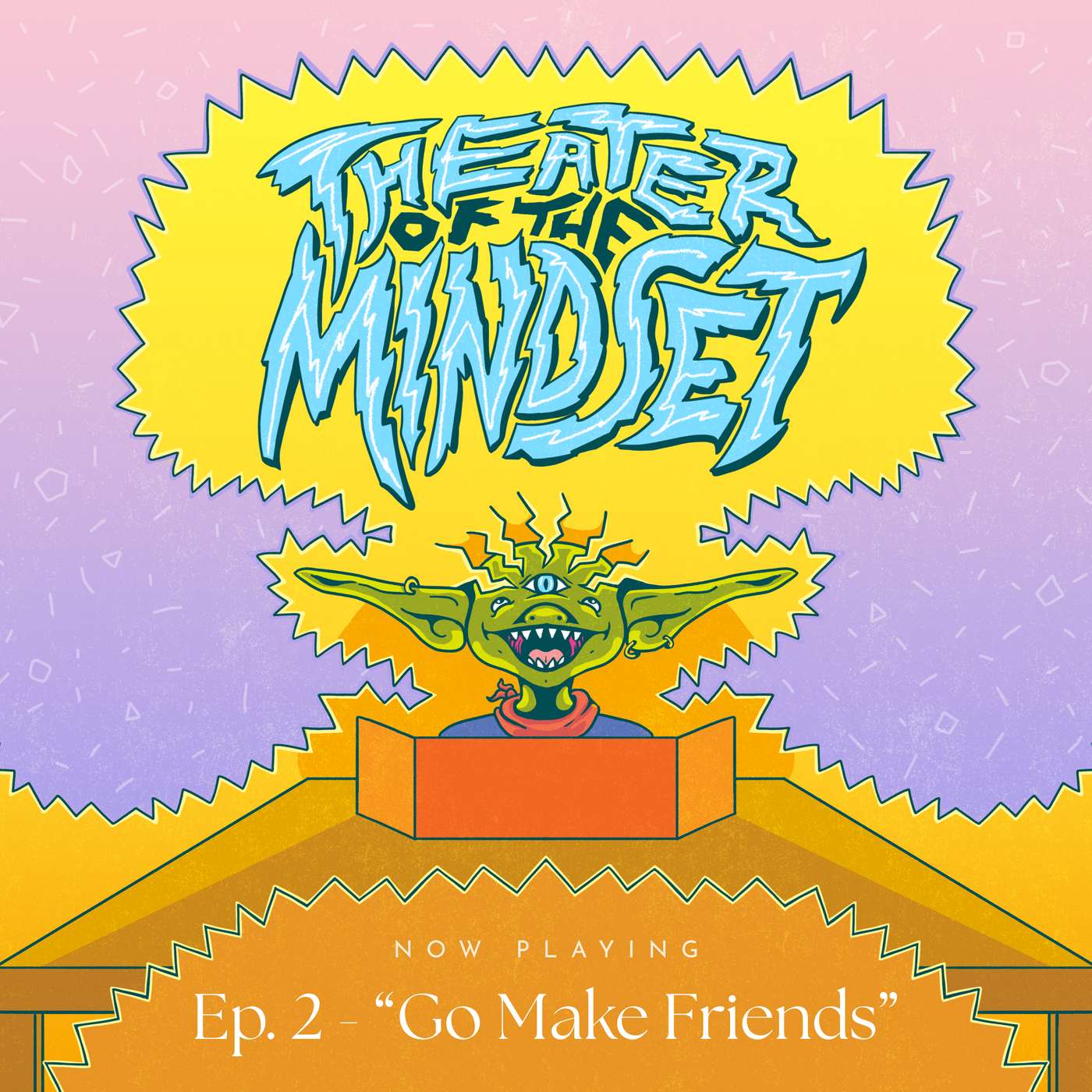 Ep. 2 - "Go Make Friends" - Faith & Fortune