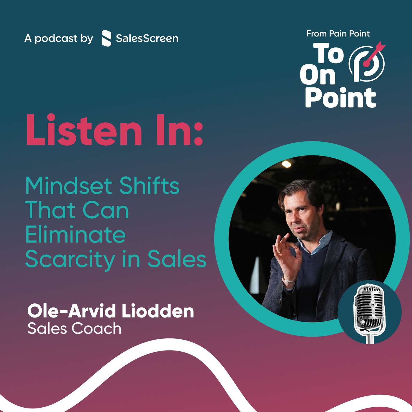 24. Ole-Arvid Liodden: Mindset Shifts That Can Eliminate Scarcity in Sales