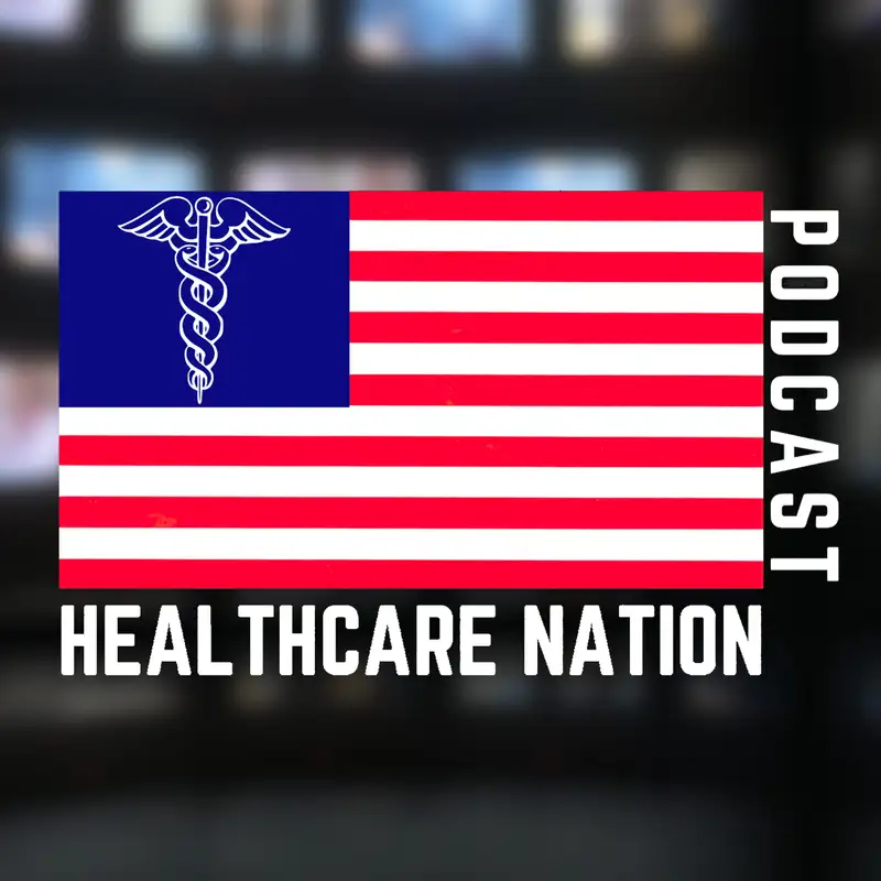 Healthcare Nation Podcast; Healthcare Politics & Policy with Andrew Barnhill JD