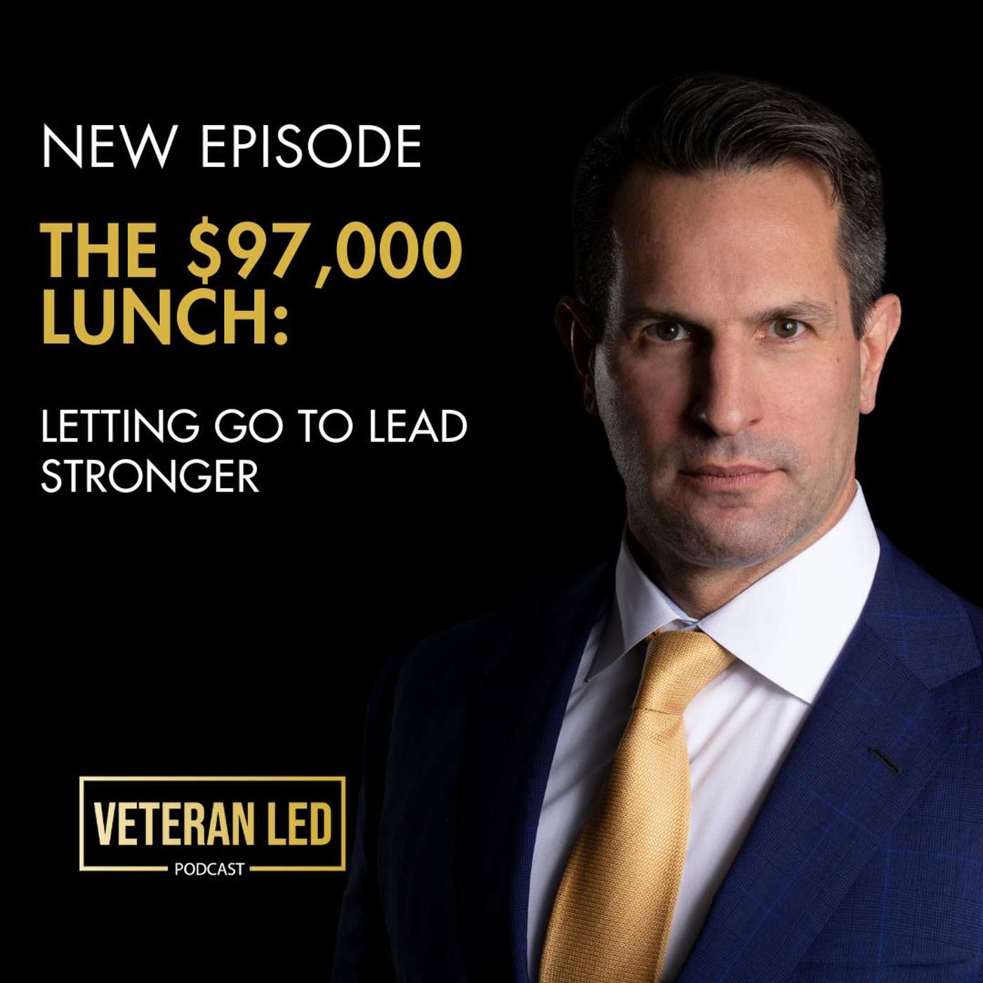 The $97,000 Lunch: Letting Go to Lead Stronger The $97,000 Lunch: Letting Go to Lead Stronger