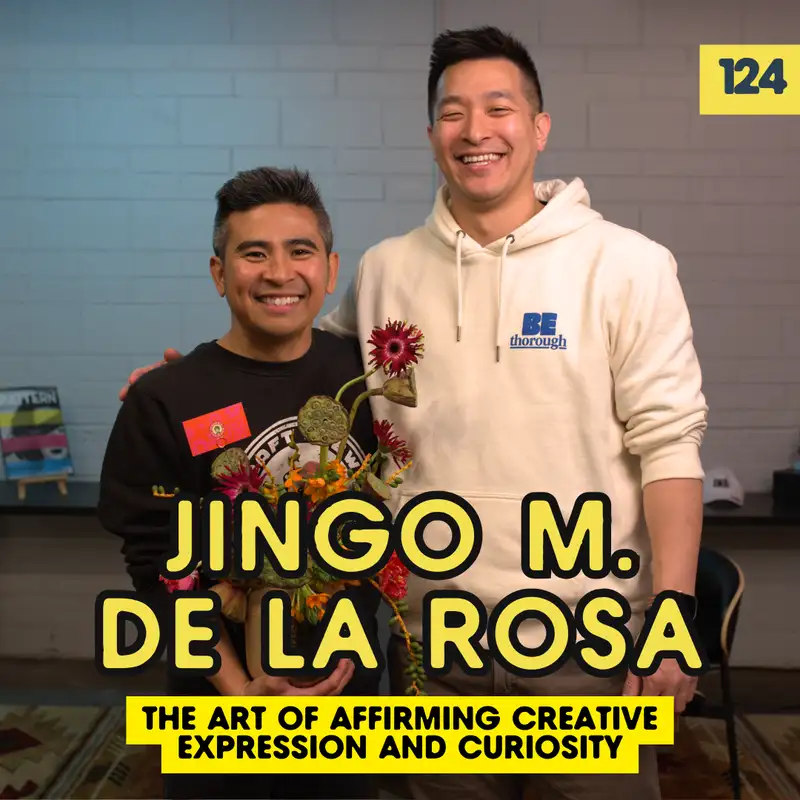 The Art of Affirming Creative Expression and Curiosity with Jingo M. de la Rosa