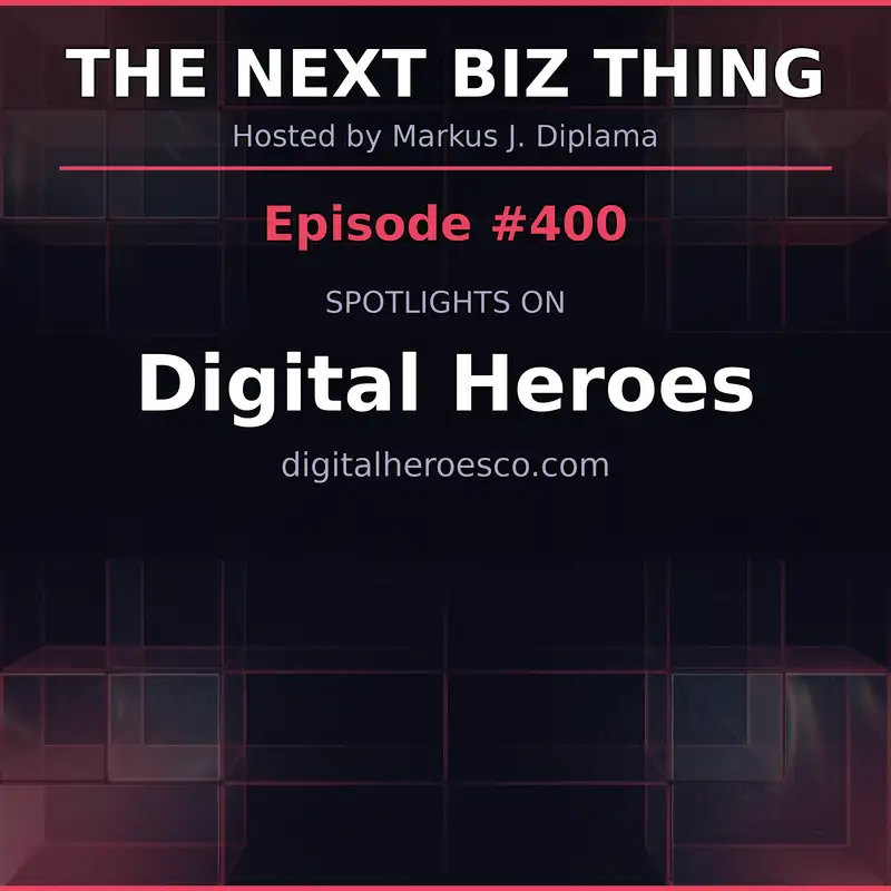 Next Biz Thing #400 digitalheroesco.com