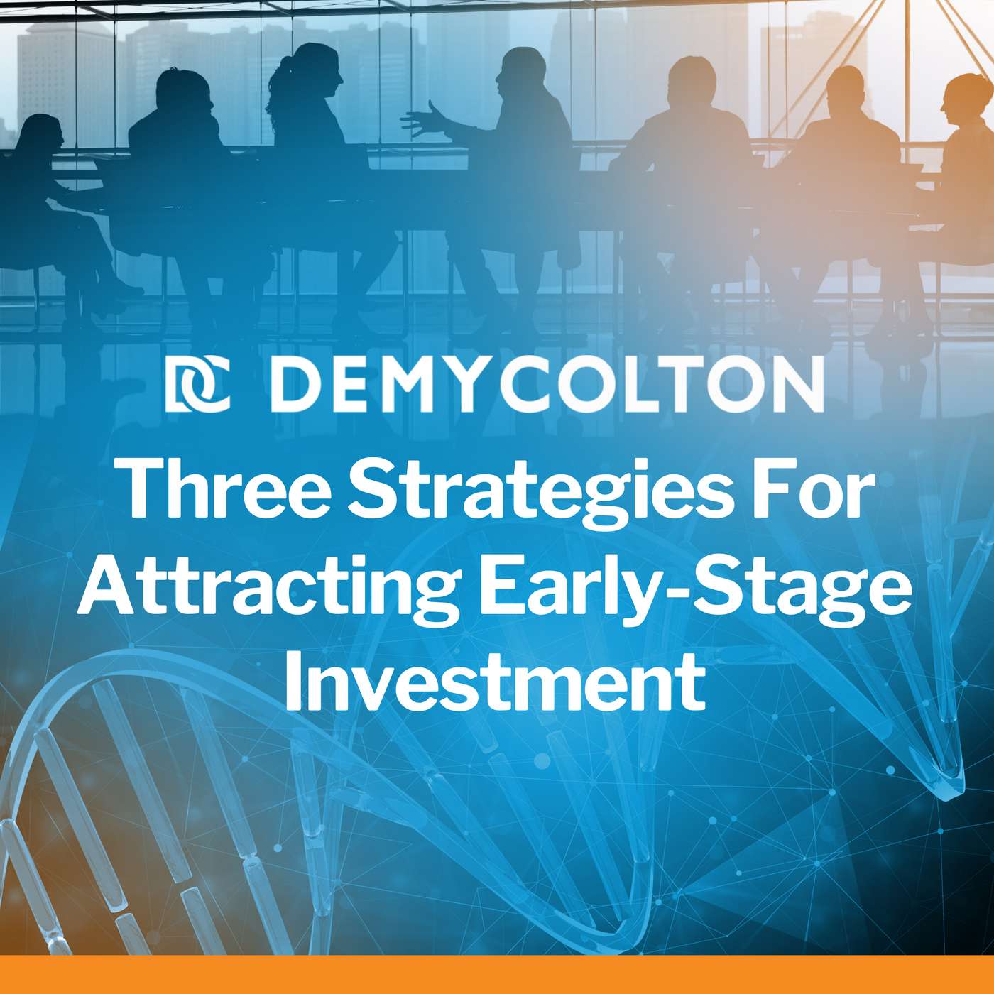 Three Strategies For Attracting Early-Stage Investment