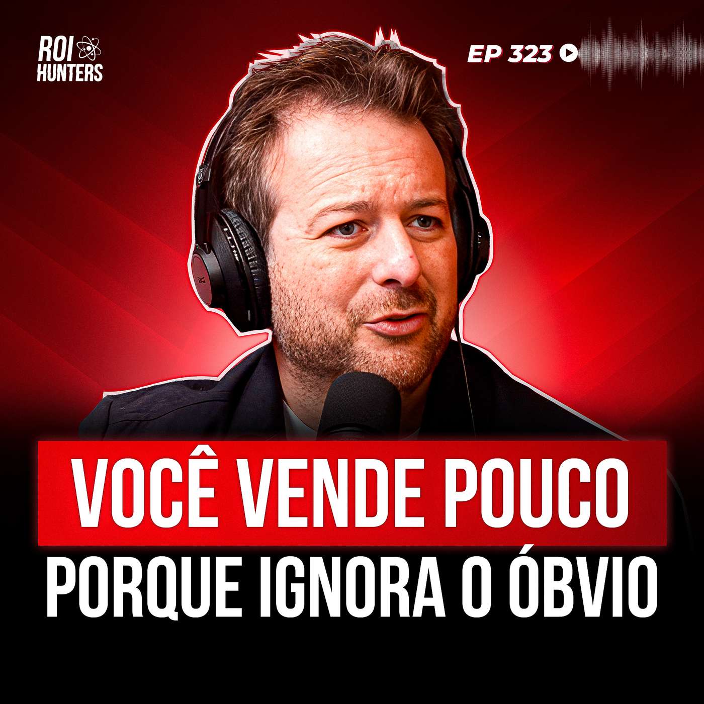 20 anos de Vendas em 1 Hora (Carlos Busch) | ROI Hunters #323 20 anos de Vendas em 1 Hora (Carlos Busch) | ROI Hunters #323