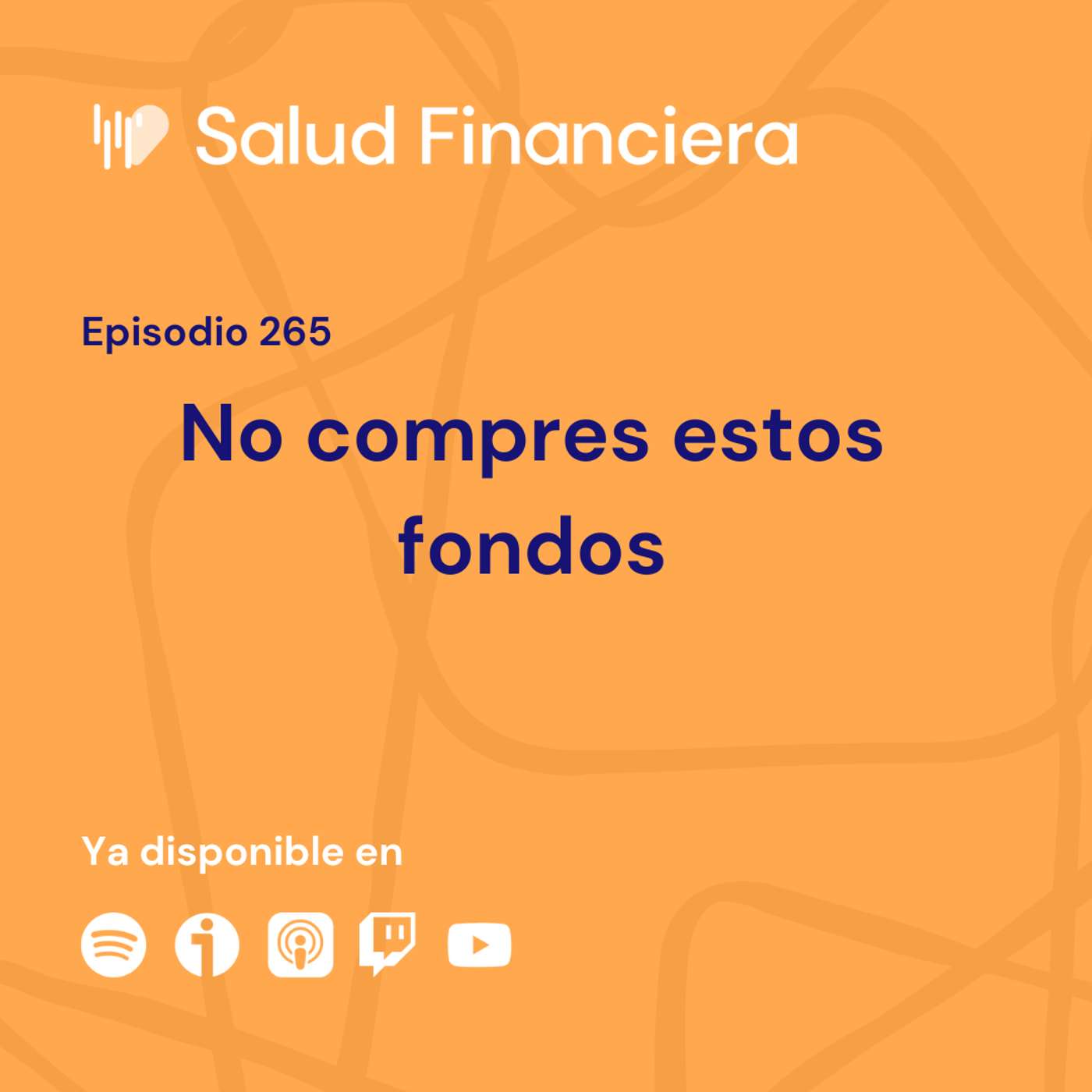 Salud Financiera #265: No compres estos Fondos