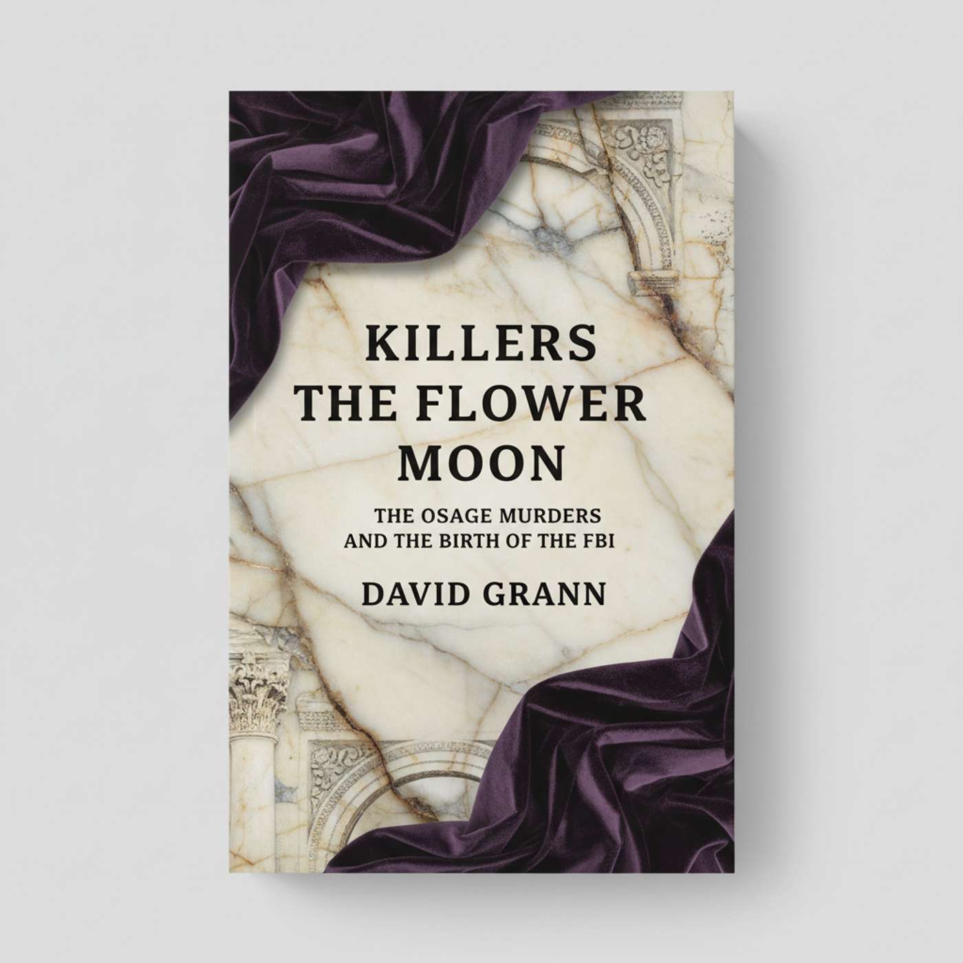 Killers of the Flower Moon: The Osage Murders and the Birth of the FBI