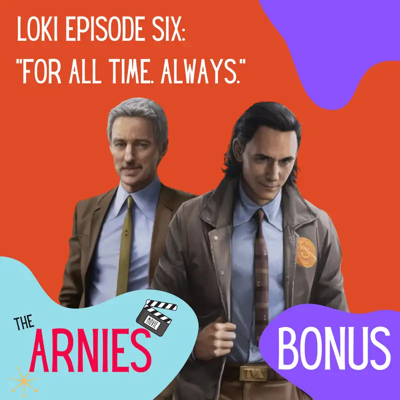Loki Episode Six: "For All Time. Always."