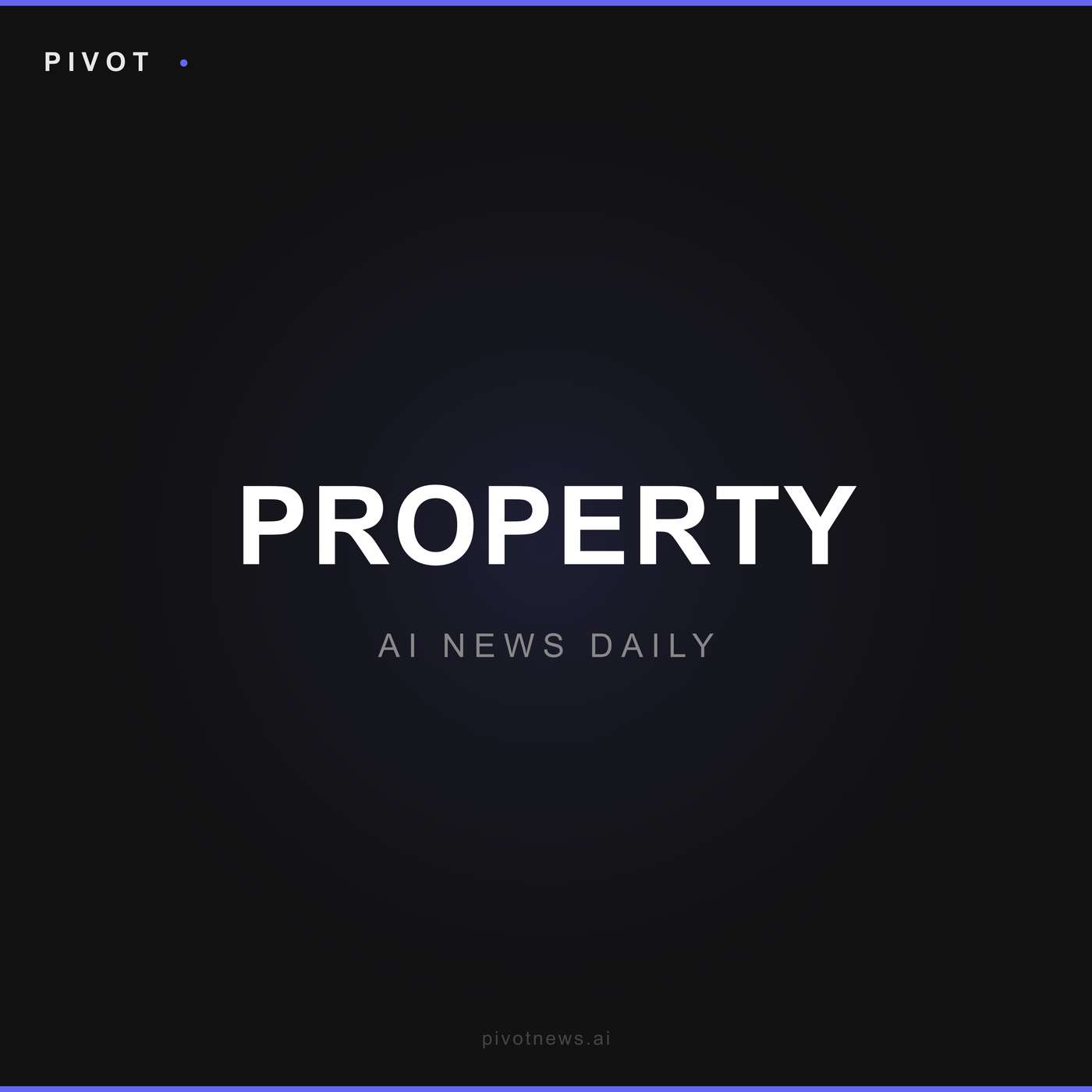 Pivot Property — AI News Daily