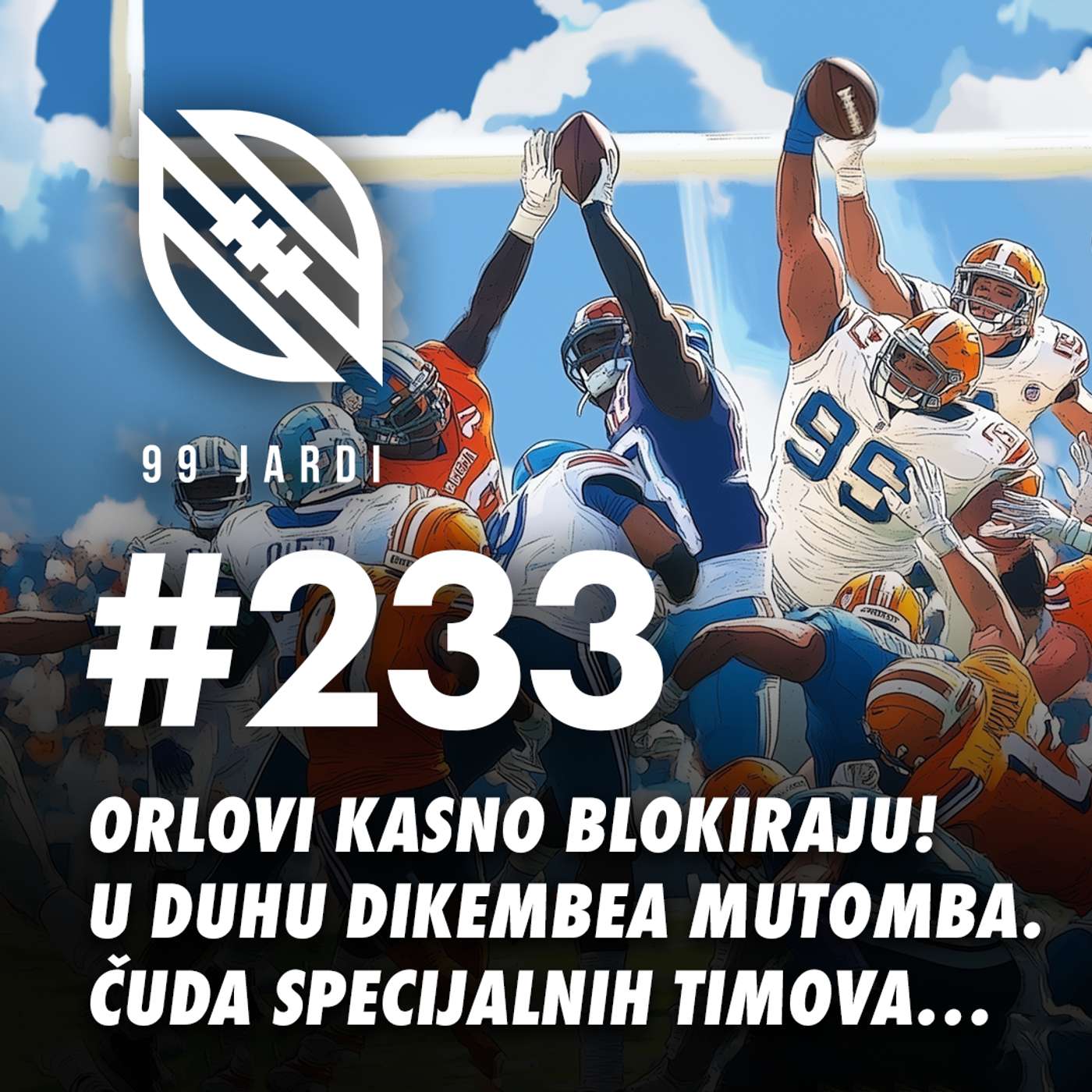 #233 | ORLOVI KASNO BLOKIRAJU! ČUDA SPECIJALNIH TIMOVA…