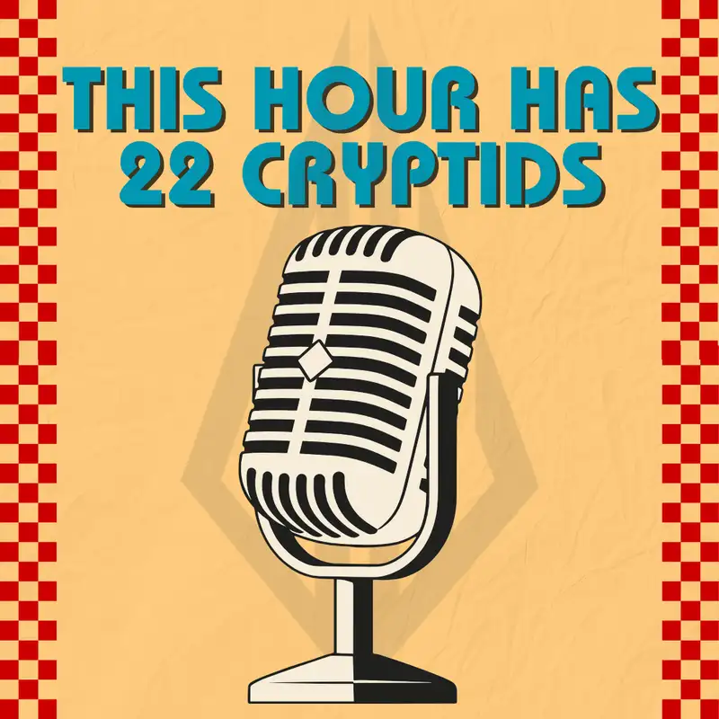 This Hour Has 22 Cryptids - Episode 4: Bugging Out