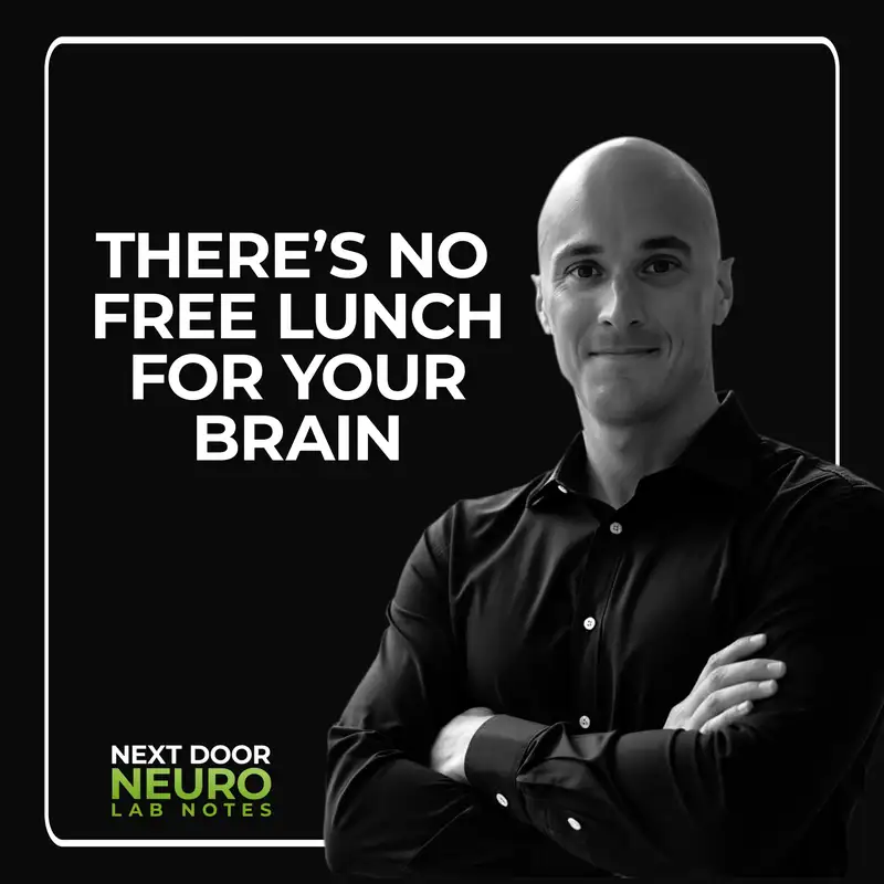 There's No Free Lunch for Your Brain | Lab Notes