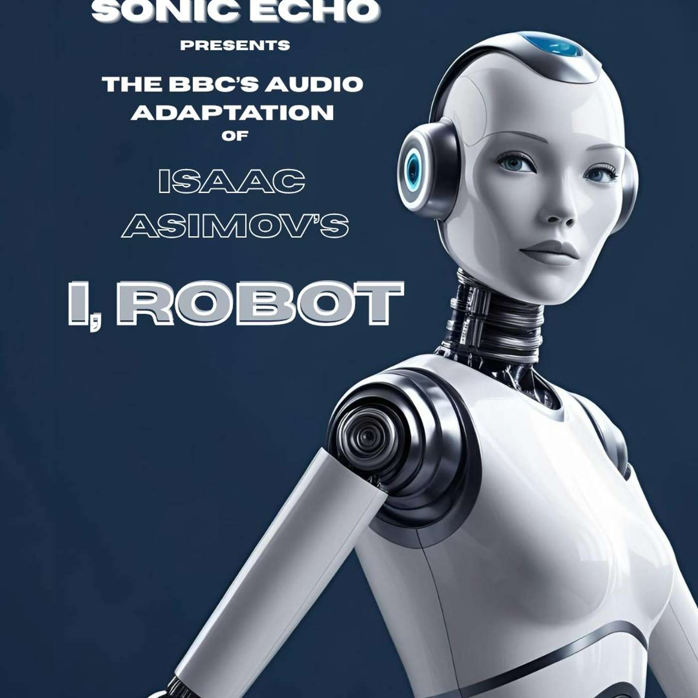Sonic Echo: 605 Sci Fi: I. Robot episode artwork