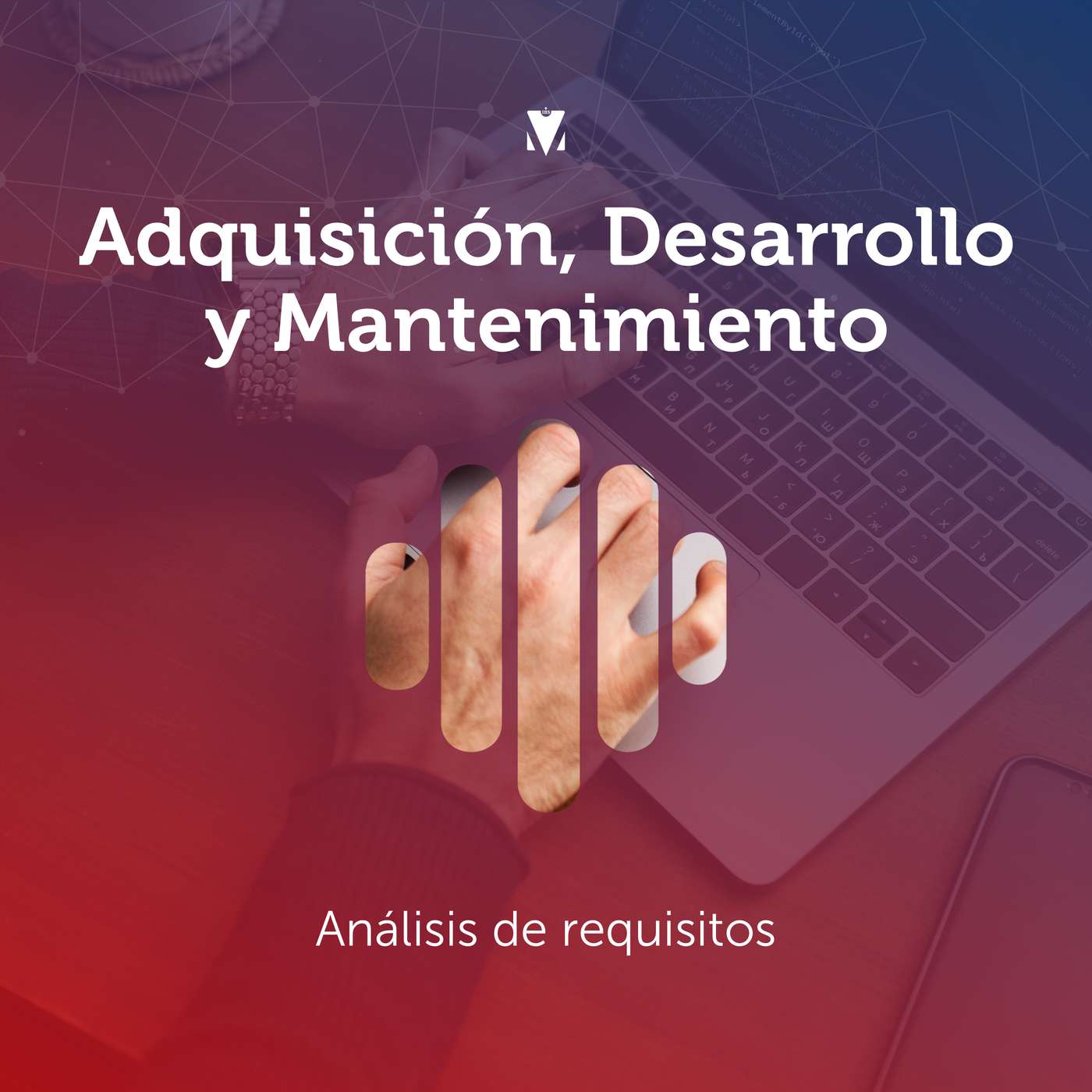 6 - ADQUISICIÓN, DESARROLLO Y MANTENIMIENTO: Análisis de requisitos