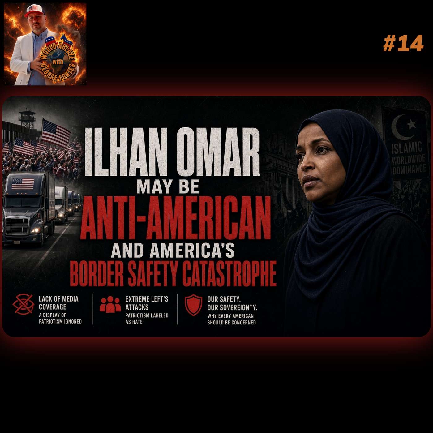 ILHAN OMAR MAY BE ANTI-AMERICAN AND AMERICA'S BORDER SAFETY CATASTROPHE