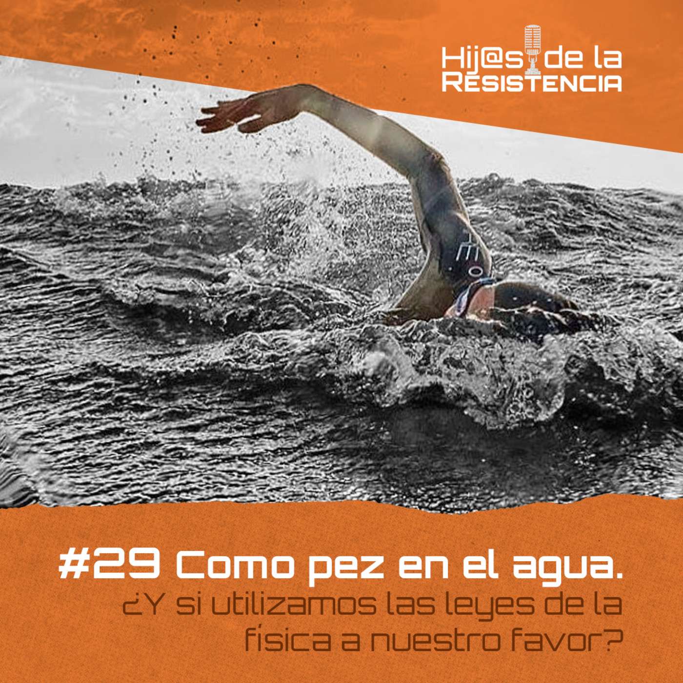 #E29 Como pez en el agua. ¿Y si utilizamos las leyes de la física a nuestro favor?