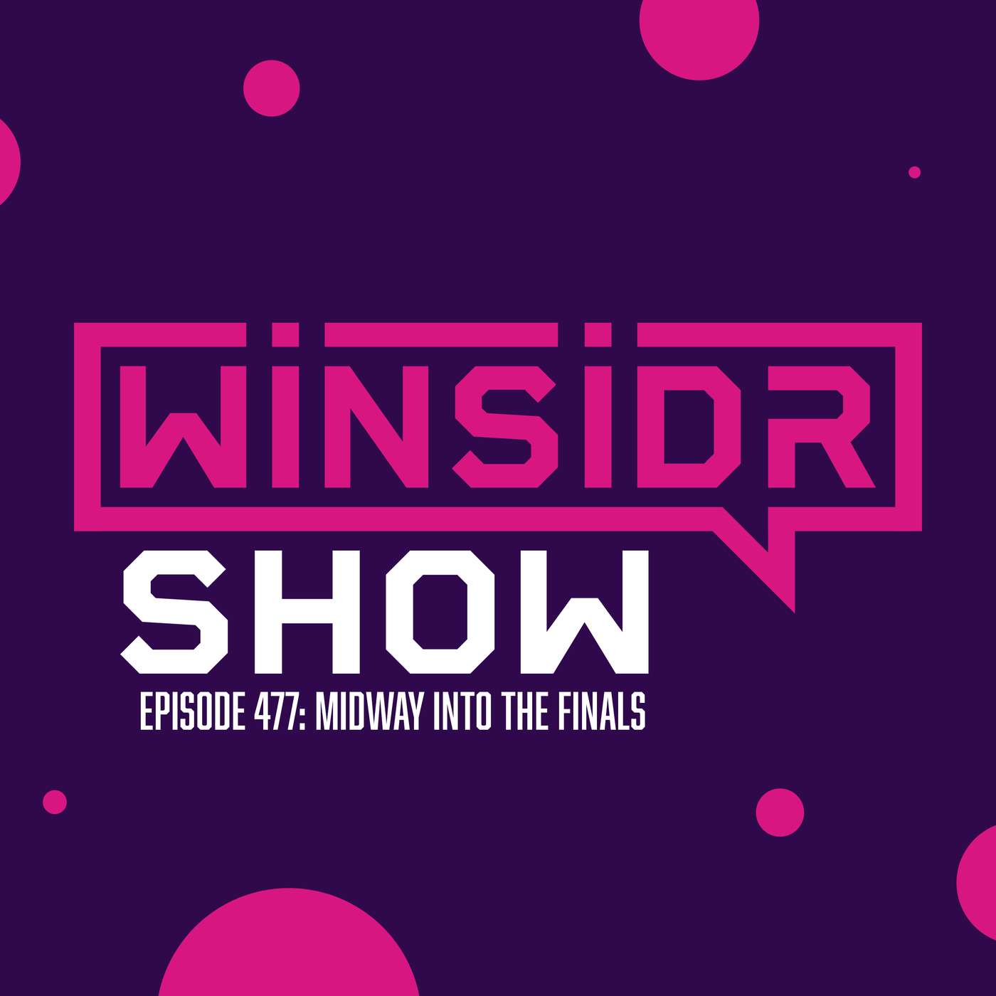 Winsidr Show - Midway into the Finals episode artwork