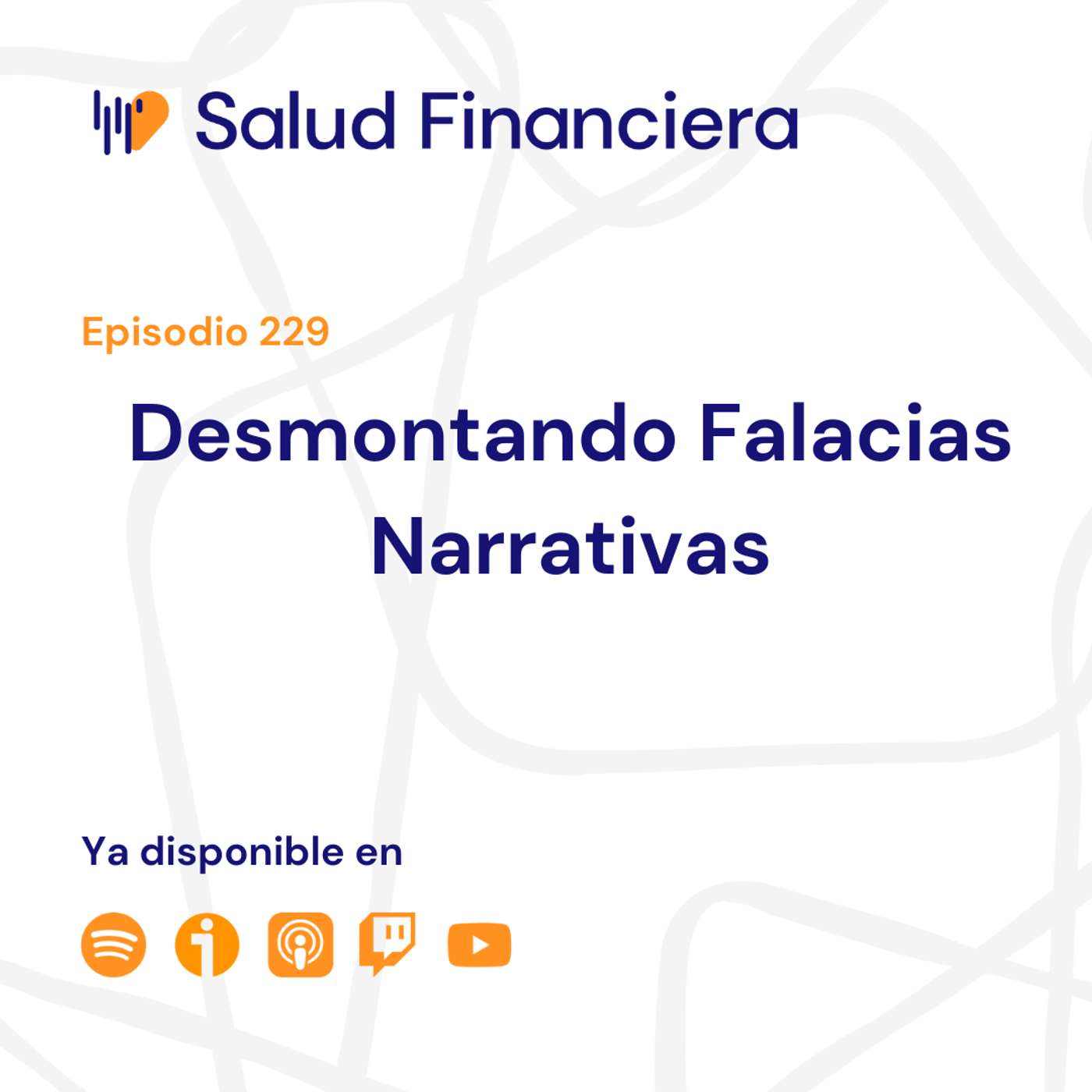 Salud Financiera #229: Desmontando Falacias Narrativas