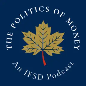 The Politics of Money: An IFSD Podcast