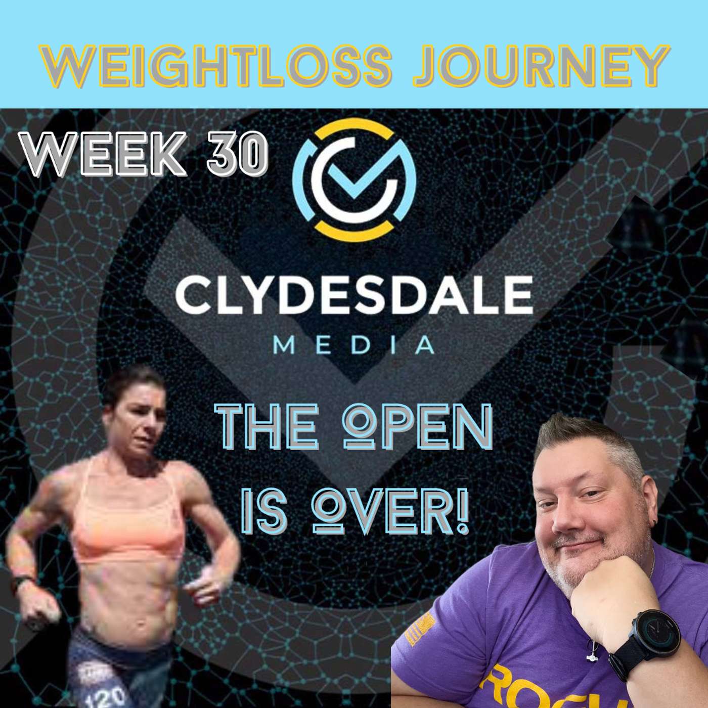 The Clydesdale Media Weight Loss Journey - Week 30 | The Open is Over episode artwork