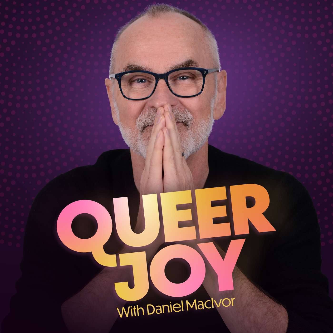 Queer Joy with Daniel MacIvor