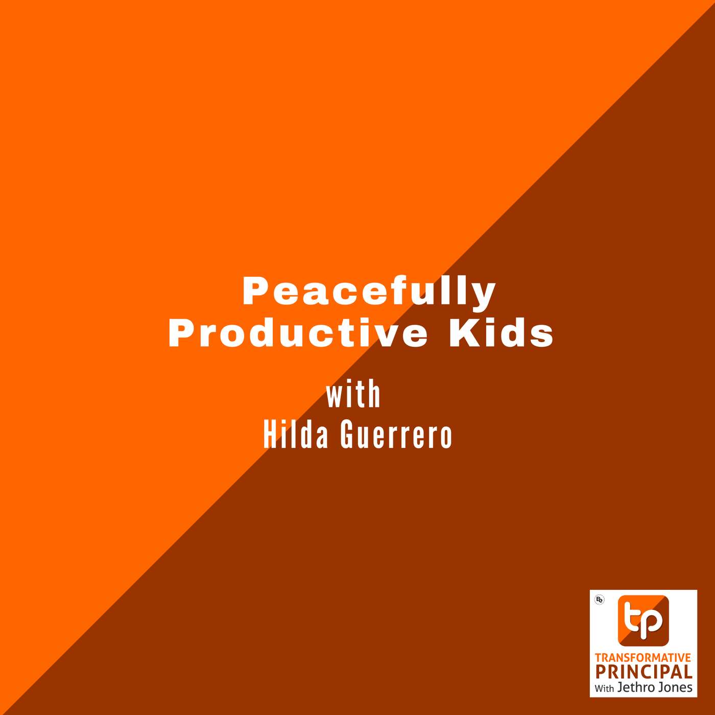 Peacefully Productive Kids with Hilda Guerrero