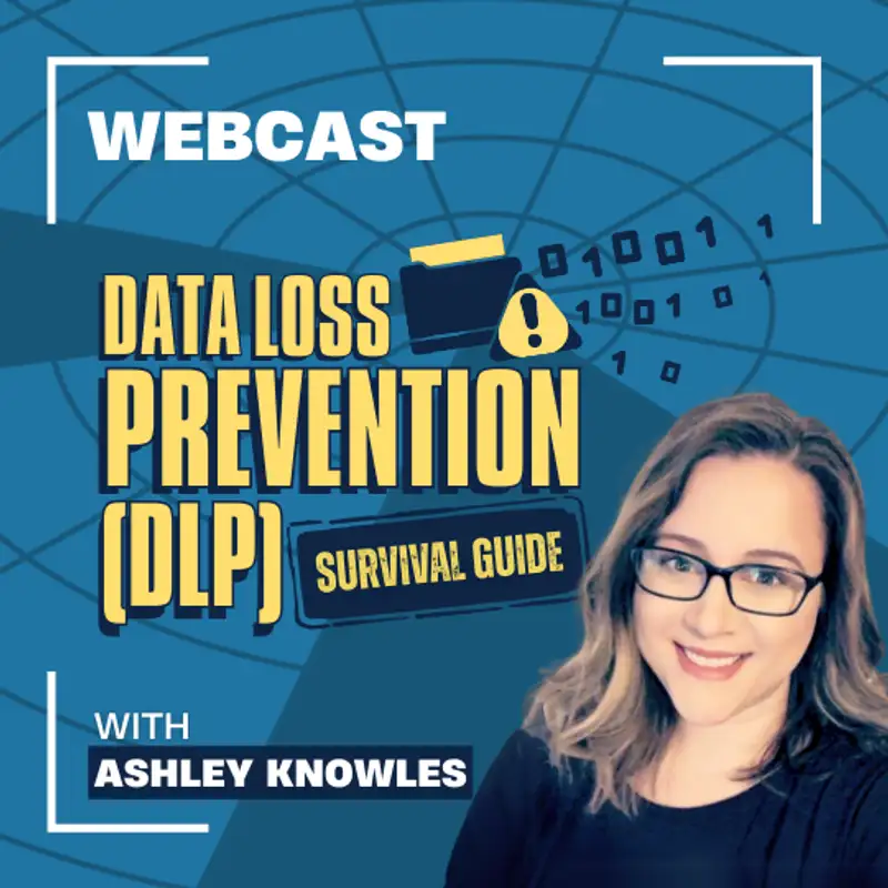 Data Loss Prevention (DLP) Survival Guide - Ashley Knowles