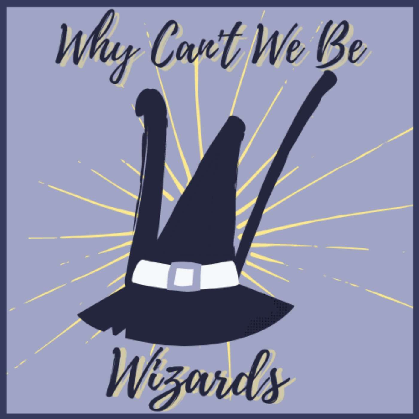 Why Can\'t We Be Wizards