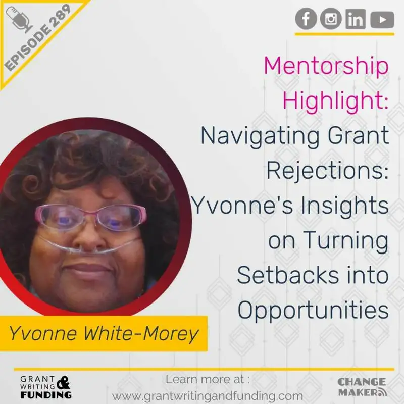 Navigating Grant Rejections: Yvonne's Insights on Turning Setbacks into Opportunities