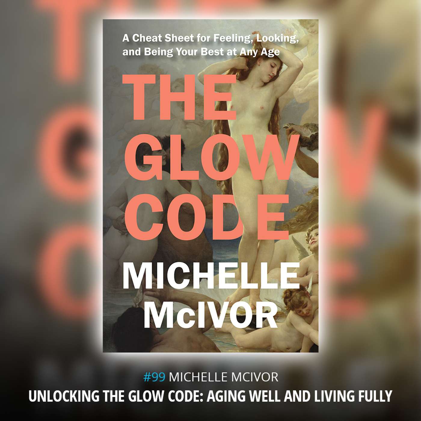 Michelle McIvor, Unlocking The Glow Code: Aging Well and Living Fully