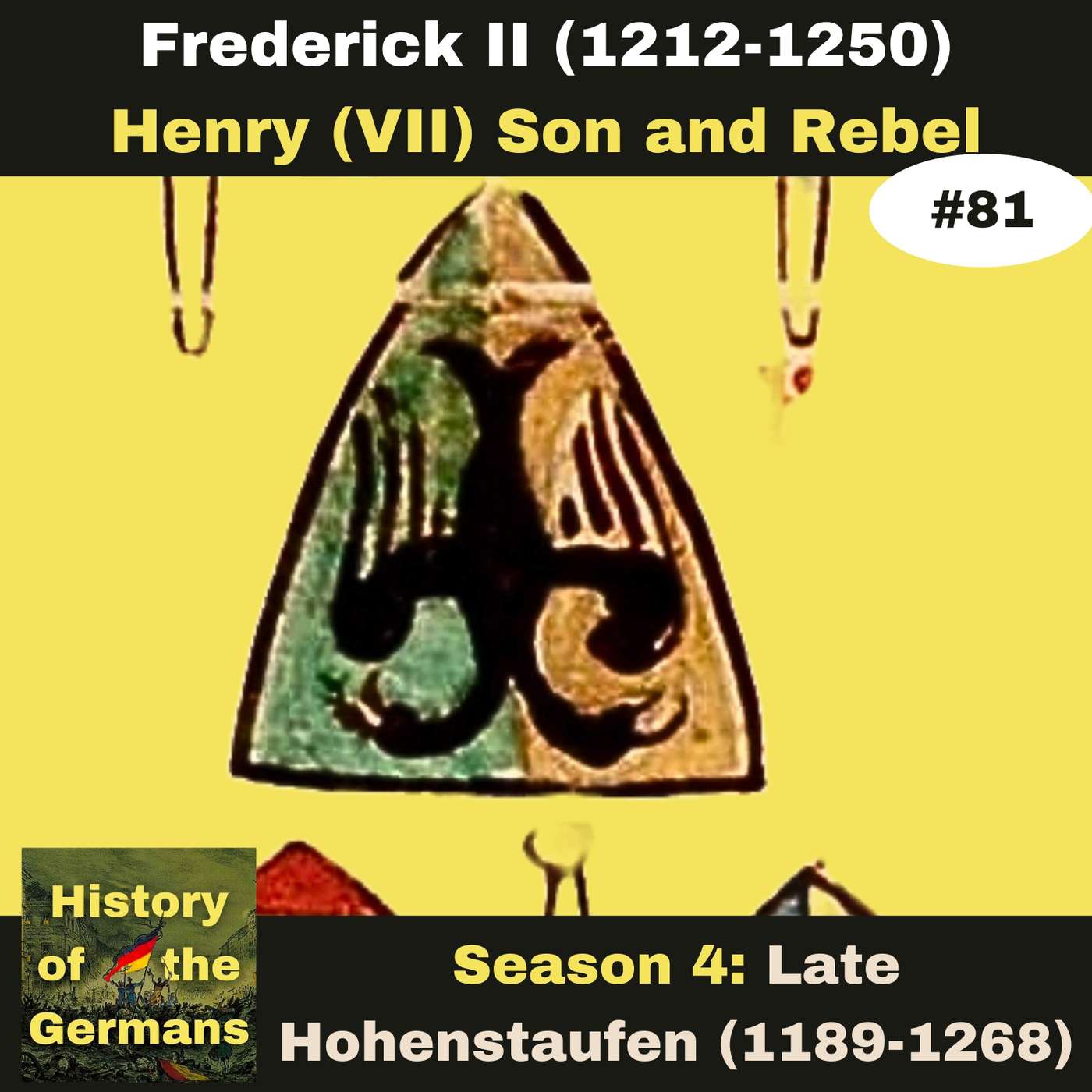 Ep. 81: Frederick II (1196-1250) - Stupor Mundi - Henry (VII), son of the emperor and rebel episode artwork
