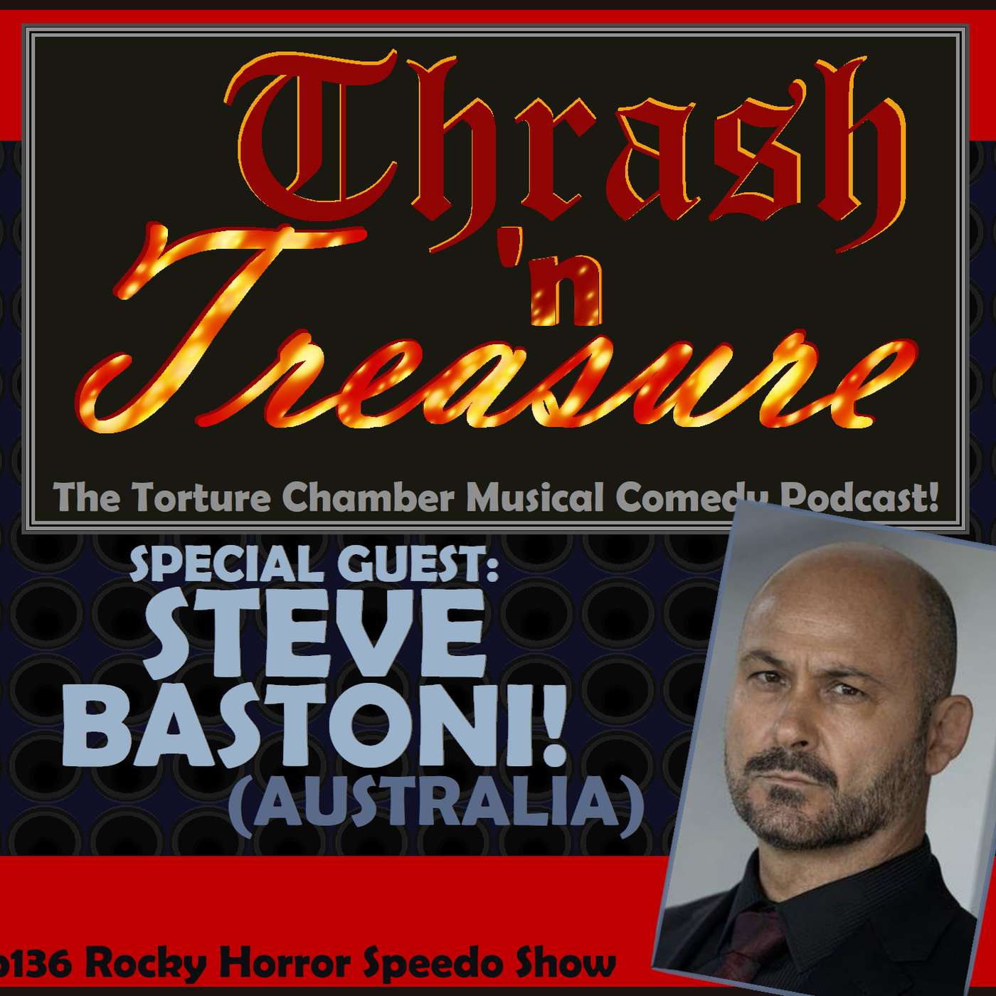 Ep136 Rocky Horror Speedo Show w/ Steve Bastoni! (AUS)