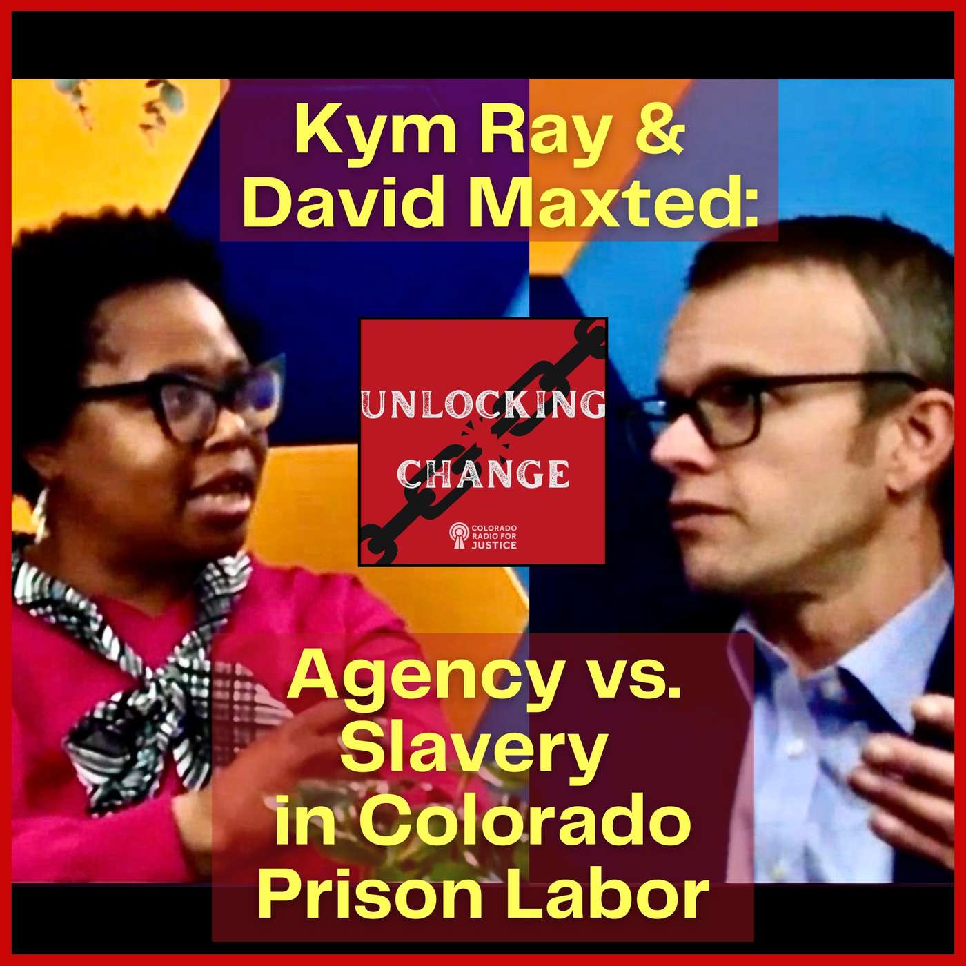 Kym Ray & David Maxted: Agency vs. Slavery in Colorado Prison Labor