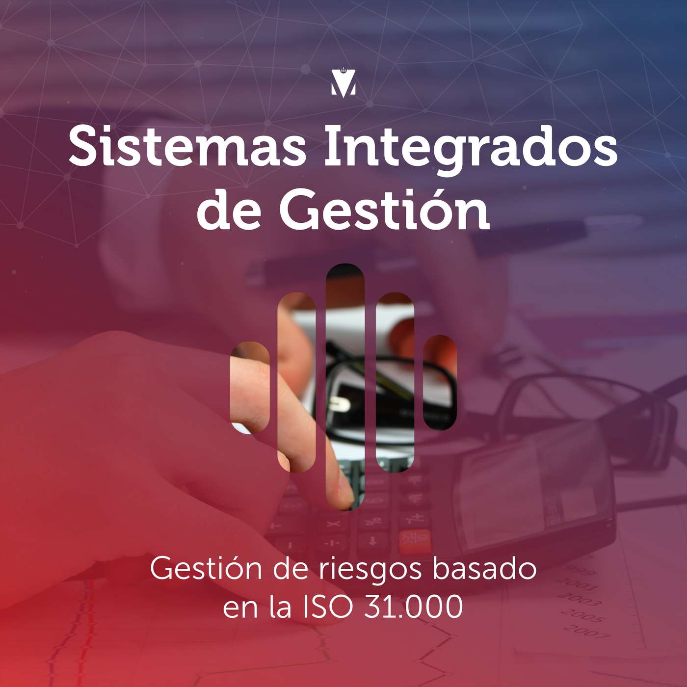 3 - SISTEMAS INTEGRADOS DE GESTIÓN: Gestión de riesgos basado en la ISO 31.000