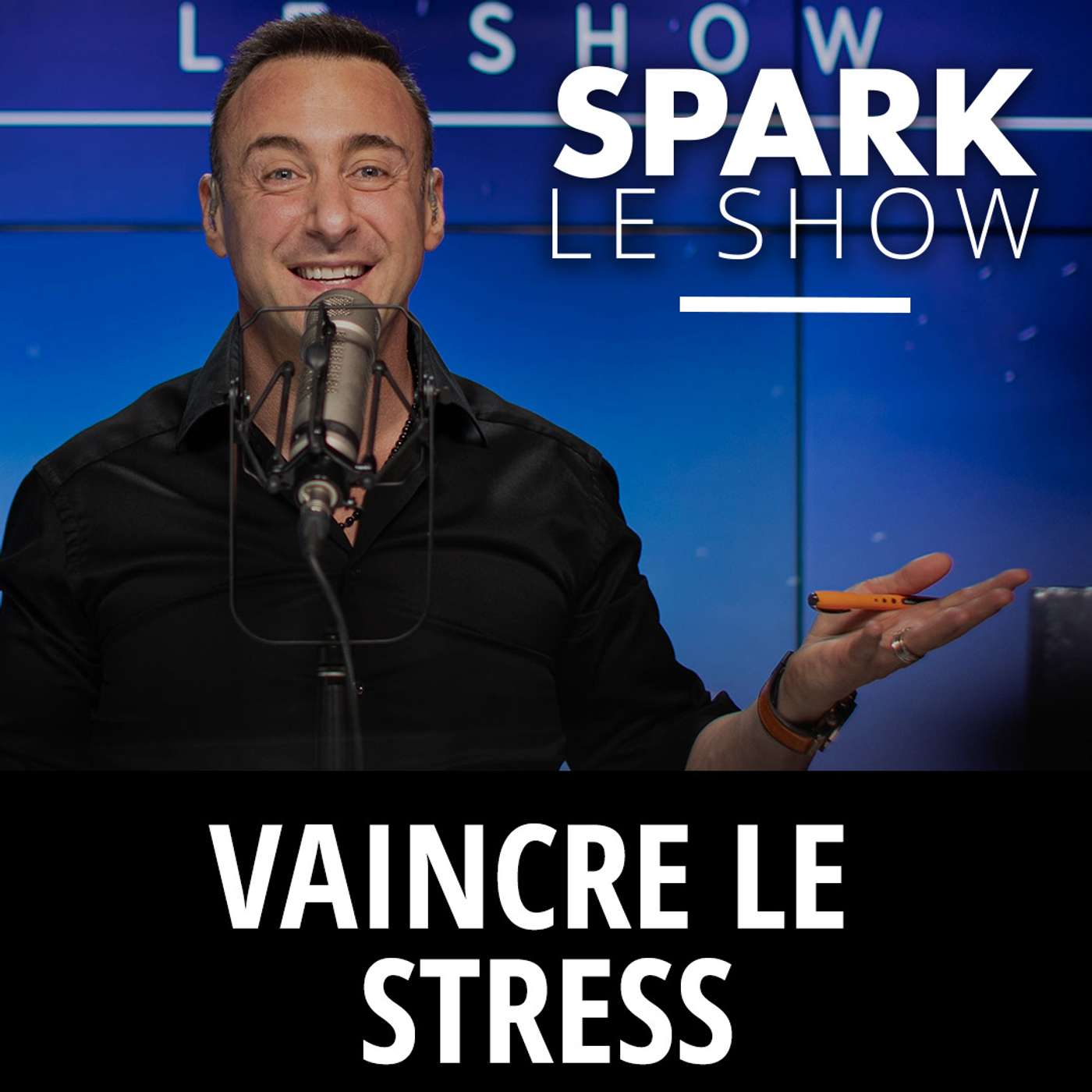 SPARK LE SHOW : Comment vaincre le stress quotidien ? episode artwork