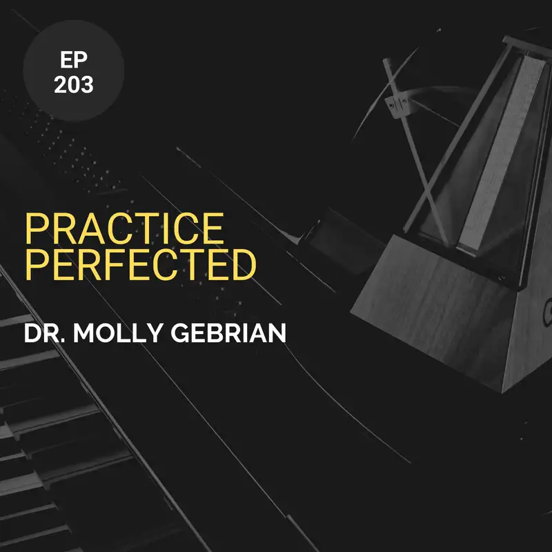 Practice, Perfected w/Dr. Molly Gebrian